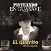 El Guerito de Guasave - Pisteando en Guasave (En Vivo)